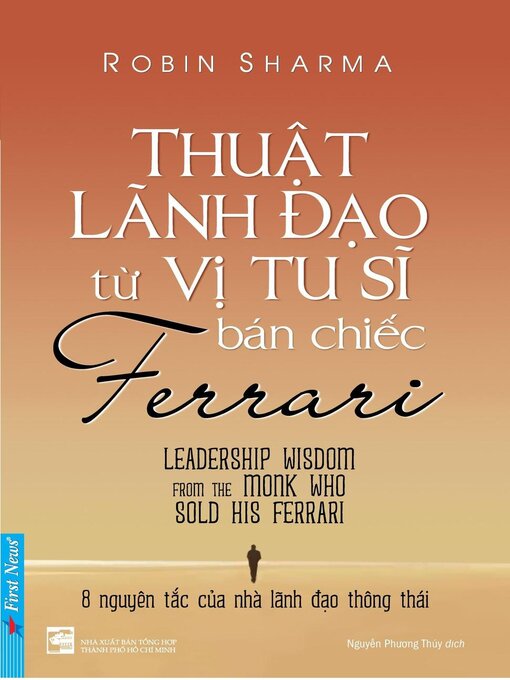 Cover image for Thuật Lãnh Đạo Từ Vị Tu Sĩ Bán Chiếc Ferrari